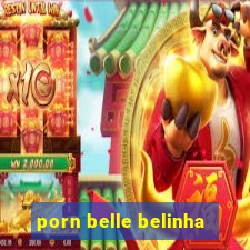 porn belle belinha